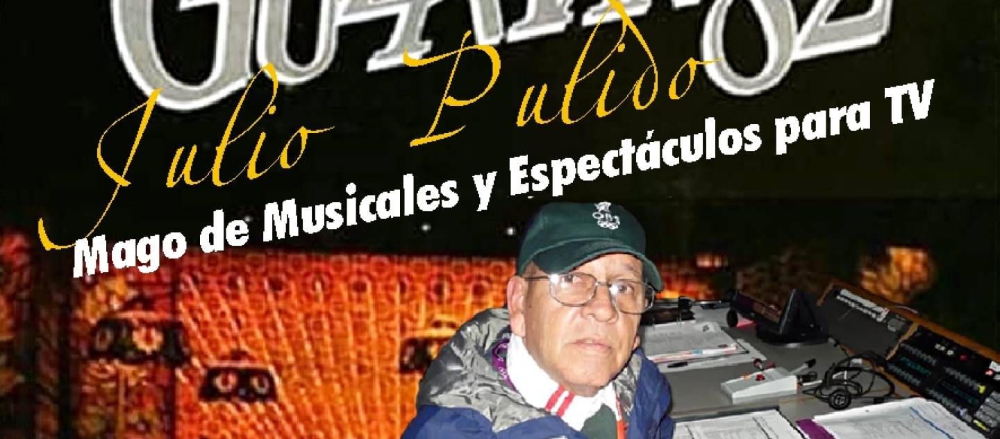 Julio Pulido: Un mago de programas musicales y espectáculos para la TV